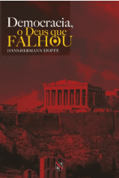 Capa do livro Democracia, o Deus que Falhou — Hans-Hermann Hoppe