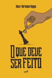 Capa do livro O Que Deve Ser Feito — Hans-Hermann Hoppe